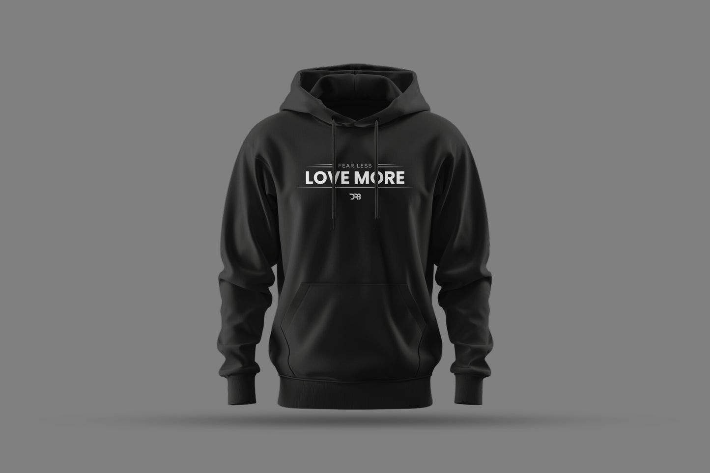 FEAR LESS LOVE MORE