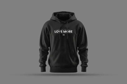 FEAR LESS LOVE MORE