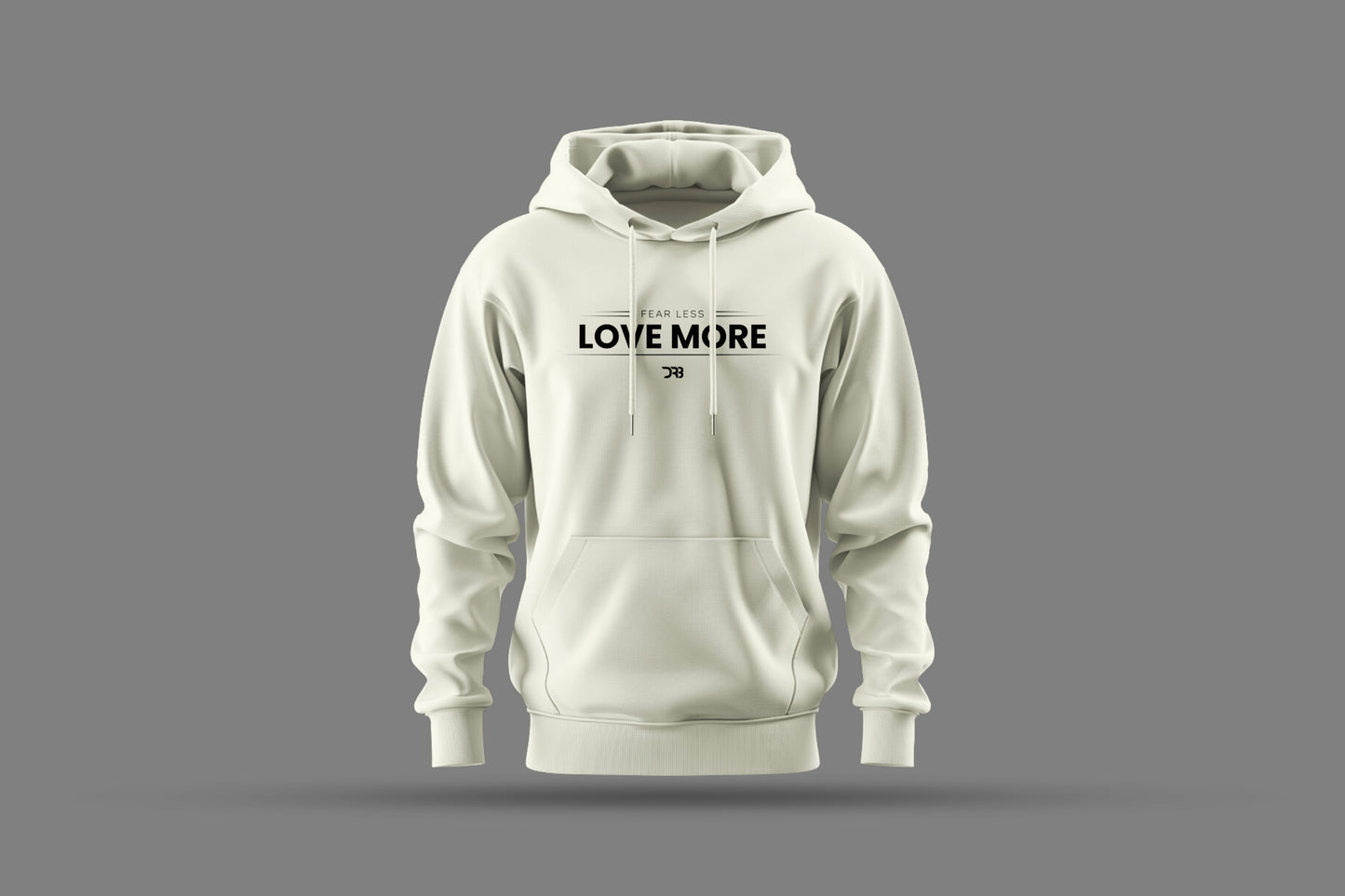 FEAR LESS LOVE MORE