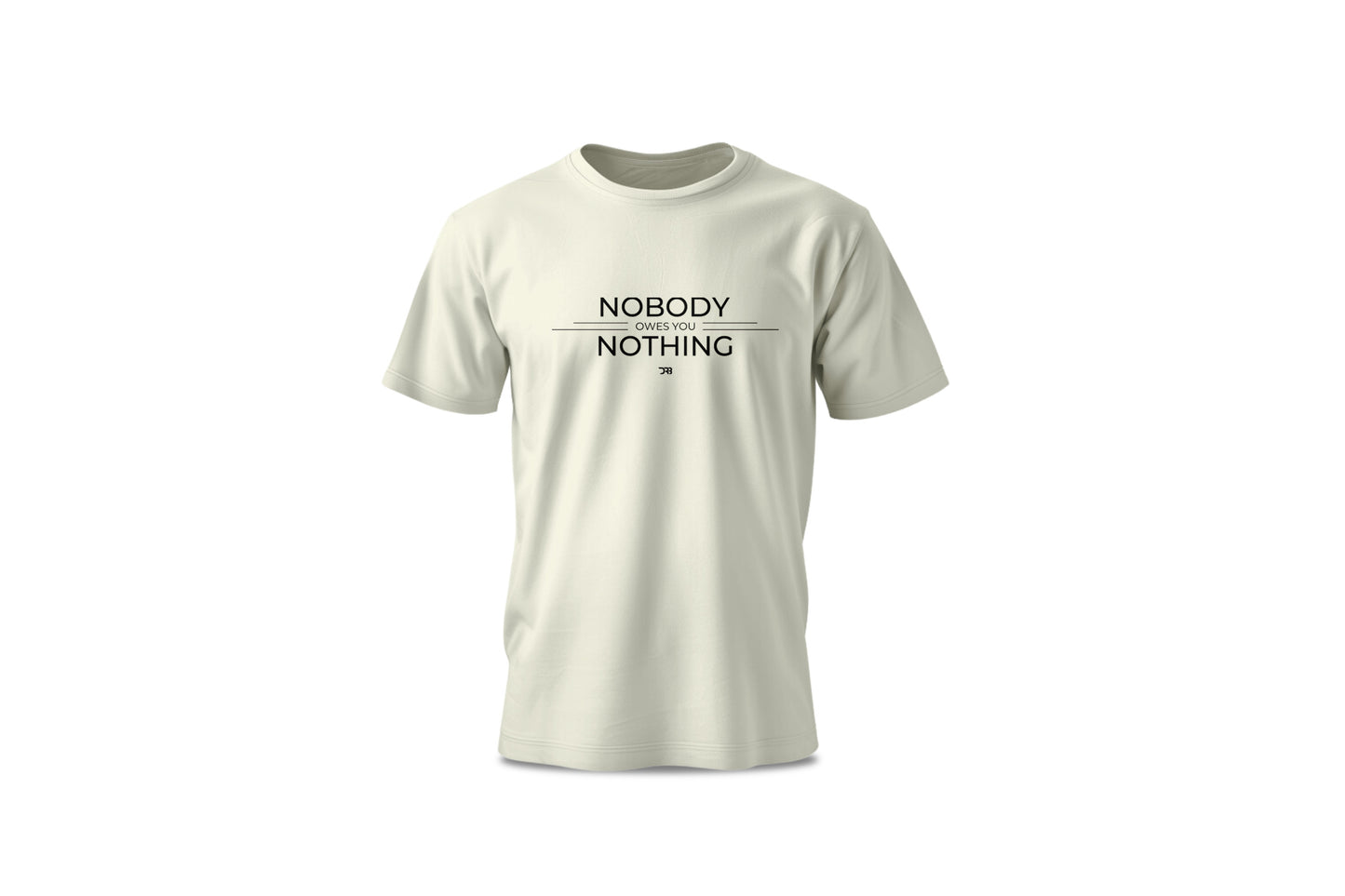 Nobody Owes You Nothing
