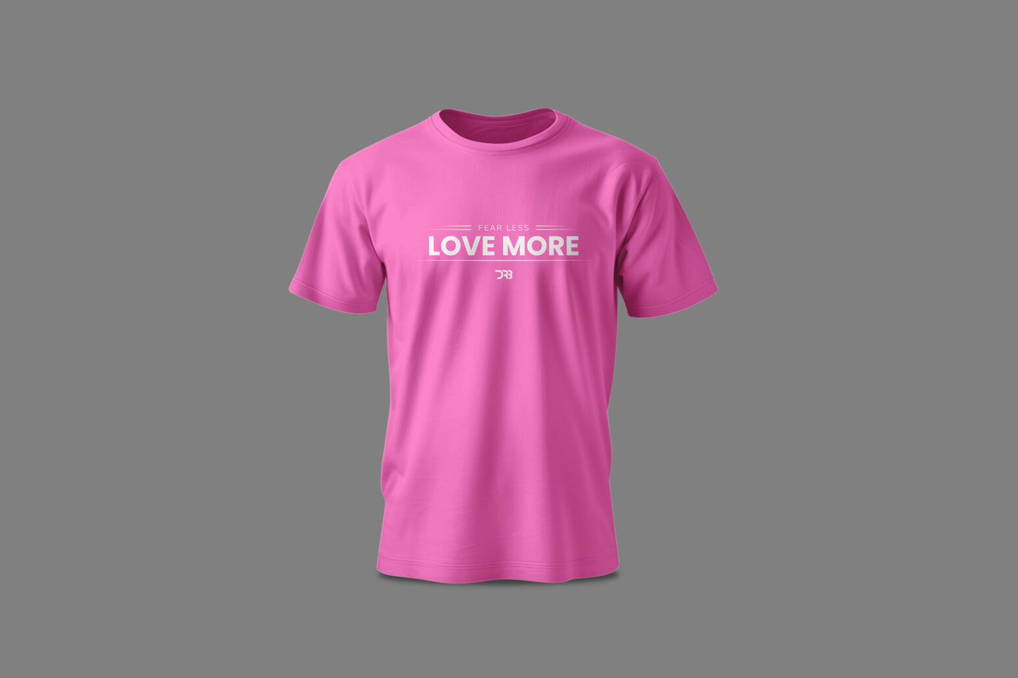 FEAR LESS LOVE MORE